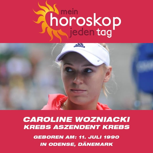 Caroline Wozniackis Krebs-Horoskop Profil