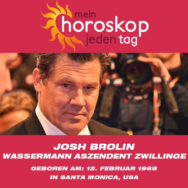 Josh Brolin: Der Einfluss des Sternzeichens Wassermann auf seinen Ruhm