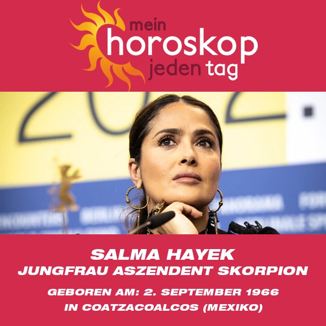 Salma Hayeks astrologische Einblicke zum Sternzeichen Jungfrau