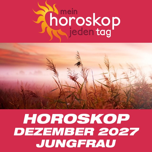 Monatliches Horoskop Dezember 2027 für Jungfrau