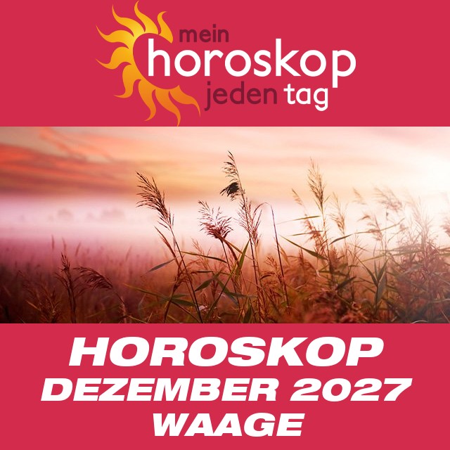 Monatliches Horoskop Dezember 2027 für Waage