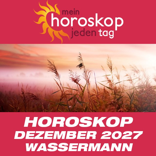 Monatliches Horoskop Dezember 2027 für Wassermann