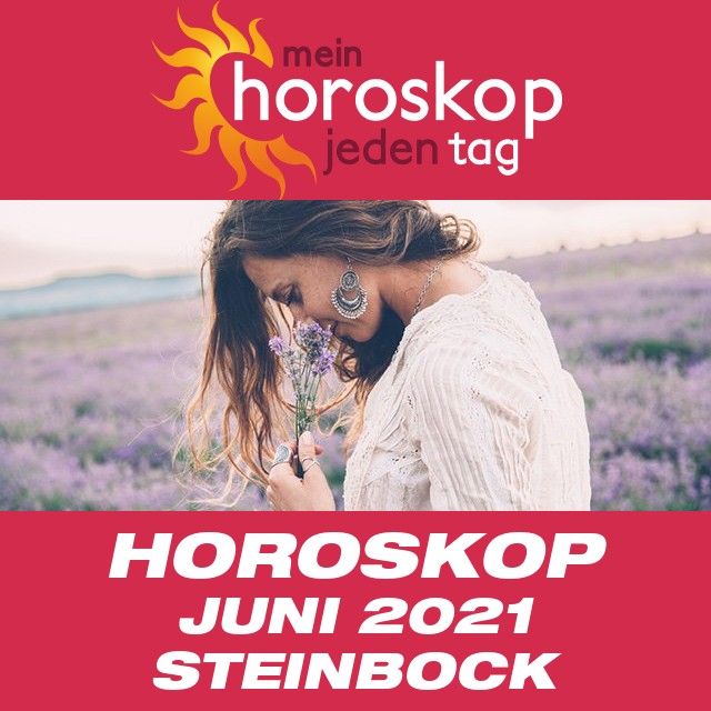 Monatliches Horoskop  Juni 2021 für Steinbock