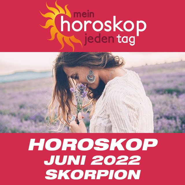 Monatliches Horoskop  Juni 2022 für Skorpion