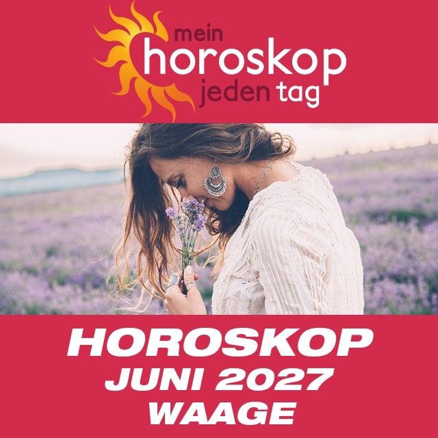 Monatliches Horoskop Juni 2027 für Waage