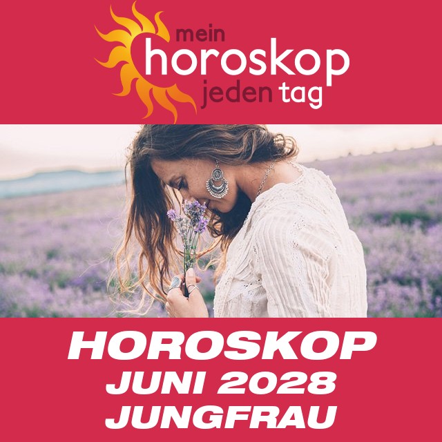 Monatliches Horoskop Juni 2028 für Jungfrau