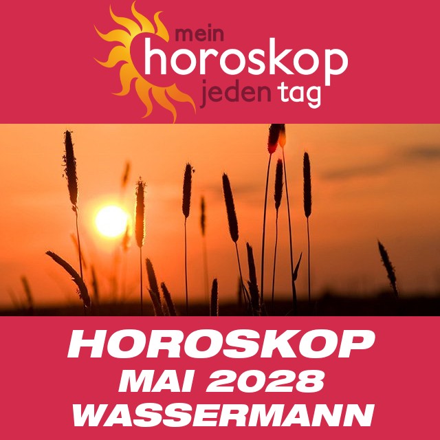 Monatliches Horoskop Mai 2028 für Wassermann