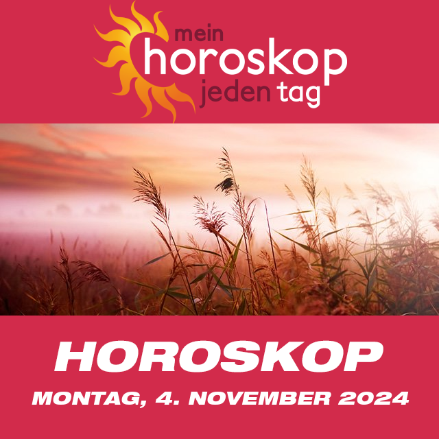 Vorhersagen des täglichen Horoskops von Montag 4 November 2024