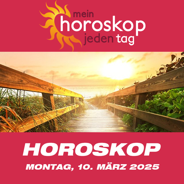 Vorhersagen des täglichen Horoskops von Montag 10 März 2025