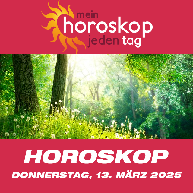 Vorhersagen des täglichen Horoskops von Donnerstag 13 März 2025