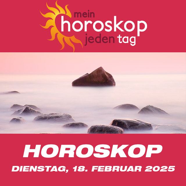 Vorhersagen des täglichen Horoskops von Dienstag 18 Februar 2025